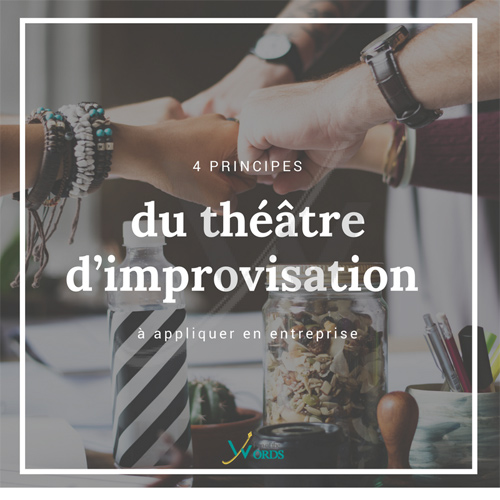 4 fondamentaux du théâtre d’improvisation à appliquer en entreprise !